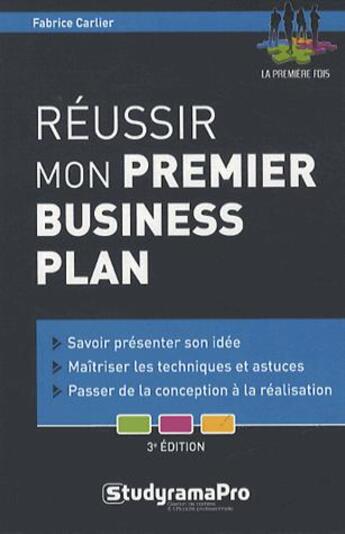 Couverture du livre « Réussir mon premier business plan (3e édition) » de Fabrice Carlier aux éditions Studyrama