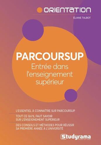 Couverture du livre « Parcoursup ; entrée dans l'enseignement supérieur » de Eliane Talbot aux éditions Studyrama