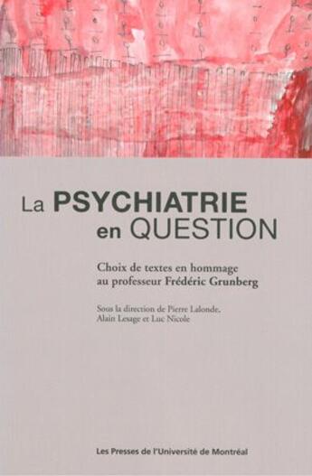 Couverture du livre « La psychiatrie en question ; choix de textes en hommage au professeur Frédéric Grunberg » de Pierre Labonde et Alain Lesage et Luc Nicole aux éditions Pu De Montreal