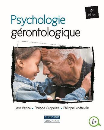 Couverture du livre « Psychologie gérontologique (4e édition) » de Jean Vezina et Philippe Landreville et Philippe Cappeliez aux éditions Gaetan Morin