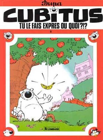 Couverture du livre « Cubitus T.8 ; Cubitus, tu le fais exprès ou quoi ?!? » de Dupa aux éditions Lombard