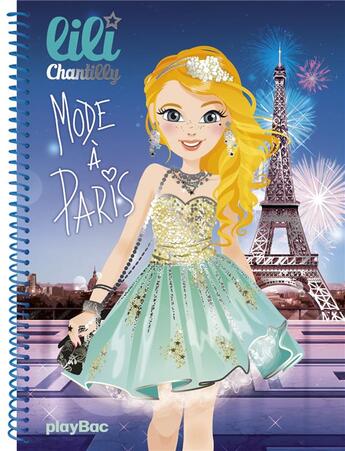 Couverture du livre « Lili Chantilly ; crée tes tenues mode à Paris » de  aux éditions Play Bac