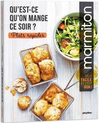 Couverture du livre « Marmiton : qu'est-ce qu'on mange ce soir ? : plats rapides » de  aux éditions Play Bac