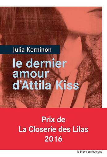 Couverture du livre « Le dernier amour d'Attila Kiss » de Julia Kerninon aux éditions Rouergue
