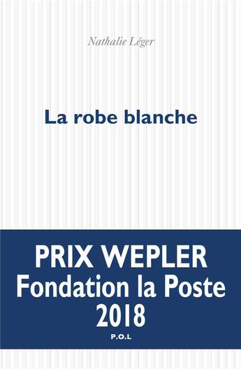 Couverture du livre « La robe blanche » de Nathalie Leger aux éditions P.o.l