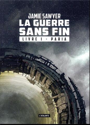 Couverture du livre « La guerre sans fin Tome 1 : paria » de Jamie Sawyer aux éditions L'atalante