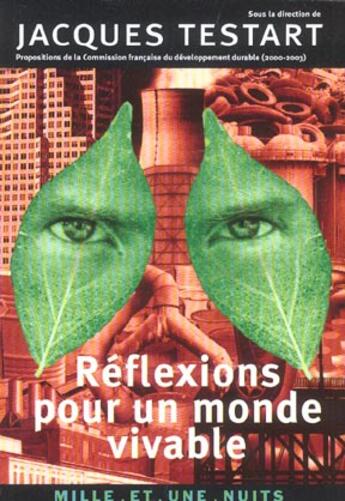 Couverture du livre « Reflexions pour un monde vivable - propositions de la commission francaise du developpement durable » de Jacques Testart aux éditions Mille Et Une Nuits