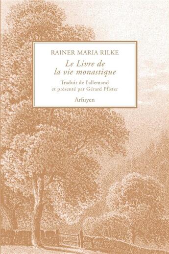 Couverture du livre « Le livre de la vie monastique » de Rainer Maria Rilke aux éditions Arfuyen