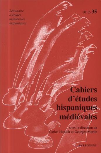 Couverture du livre « Cahiers d'etudes hispaniques medievales, n 35/2012 » de Mart Heusch Carlos aux éditions Ens Lyon