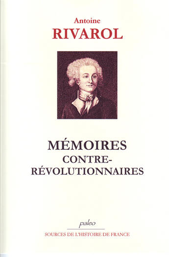 Couverture du livre « Mémoires contre-révolutionnaires » de Antoine Rivarol aux éditions Paleo