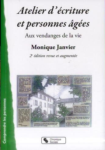 Couverture du livre « Atelier d'écriture et personnes âgées ; aux vendanges de la vie (2e édition) » de Monique Janvier aux éditions Chronique Sociale