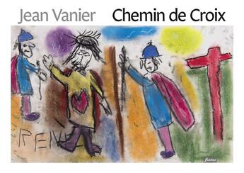 Couverture du livre « Chemin de croix » de Jean Vanier et Rene Hocquaux aux éditions Fidelite
