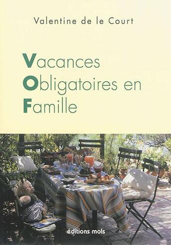 Couverture du livre « Vacances obligatoires en famille » de Valentine De Le Court aux éditions Parole Et Silence