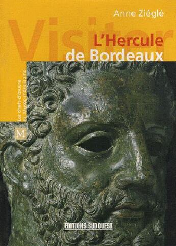 Couverture du livre « L'hercule de bordeaux » de Anne Ziegle aux éditions Sud Ouest Editions