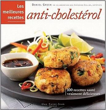 Couverture du livre « Les meilleures recettes anti-cholestérol » de Daniel Green aux éditions Saint-jean Editeur