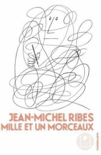 Couverture du livre « Mille et un morceaux » de Jean-Michel Ribes aux éditions L'iconoclaste