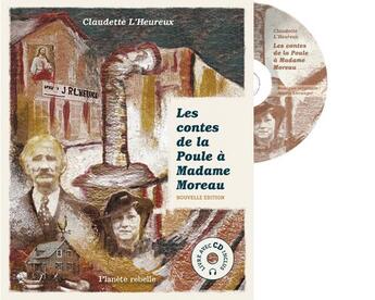 Couverture du livre « Les Contes De La Poule A Madame Moreau » de L'Heureux Claudette aux éditions Planete Rebelle