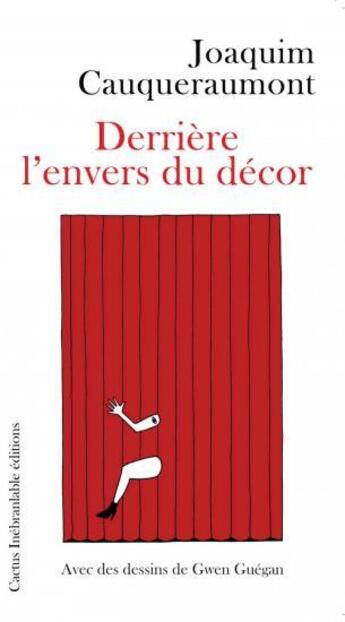 Couverture du livre « Derriere l envers du decor » de Cauqueraumont/Guegan aux éditions Cactus Inebranlable