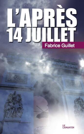 Couverture du livre « L'après 14 Juillet » de Fabrice Guillet aux éditions Le Lamantin