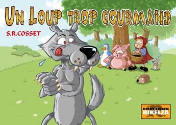 Couverture du livre « Un loup trop gourmand » de Sebastien R. Cosset aux éditions Rikelza