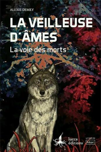 Couverture du livre « La veilleuse d'âmes t.1 : la voie des morts » de Alexis Demey aux éditions Lucca Editions