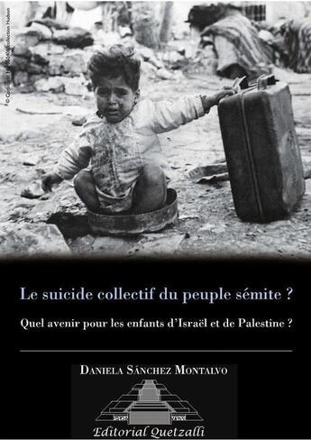 Couverture du livre « LE SUICIDE COLLECTIF DU PEUPLE SEMITE ? » de Daniela Sanchez Montalvo aux éditions Editorial Quetzalli