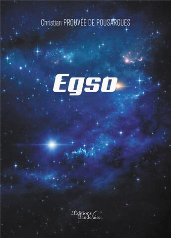 Couverture du livre « Egso » de Christian Prouvee De Pousargues aux éditions Baudelaire