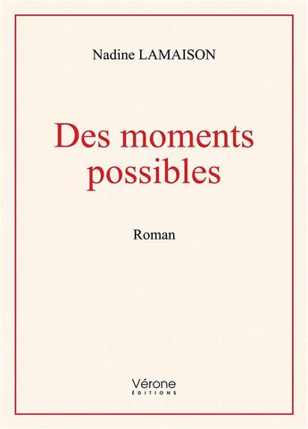 Couverture du livre « Des moments possibles » de Nadine Lamaison aux éditions Verone