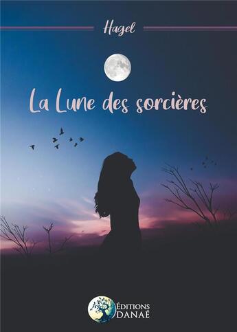 Couverture du livre « La lune des sorcieres » de Hagel aux éditions Danae