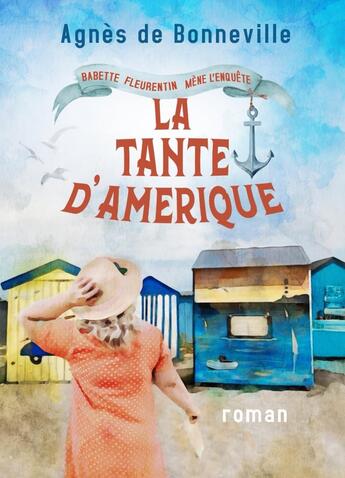 Couverture du livre « La tante d'Amérique » de Agnès De Bonneville aux éditions Ines Muncheberg