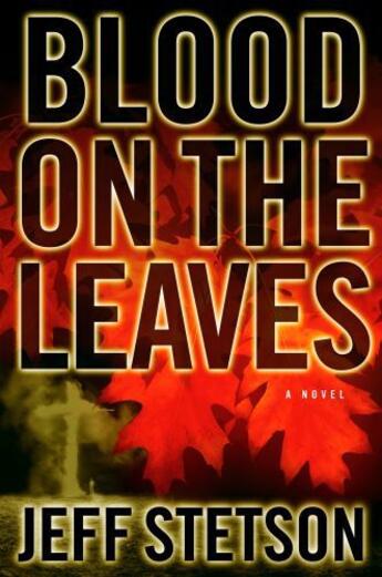 Couverture du livre « Blood on the Leaves » de Stetson Jeff aux éditions Grand Central Publishing