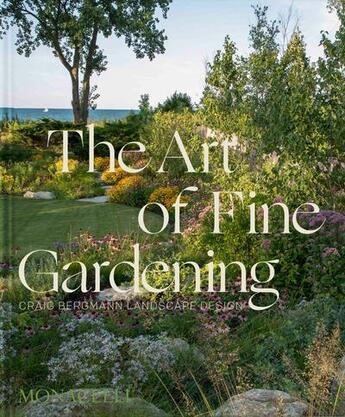 Couverture du livre « ART OF FINE GARDENING » de Bergmann/Buvala aux éditions The Monacelli Press