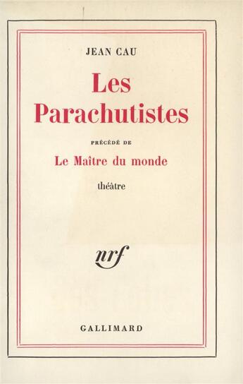 Couverture du livre « Les parachutistes / le maitre du monde » de Jean Cau aux éditions Gallimard