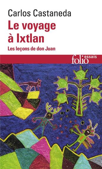 Couverture du livre « Le voyage à Ixtlan ; les leçons de don Juan » de Carlos Castaneda aux éditions Folio