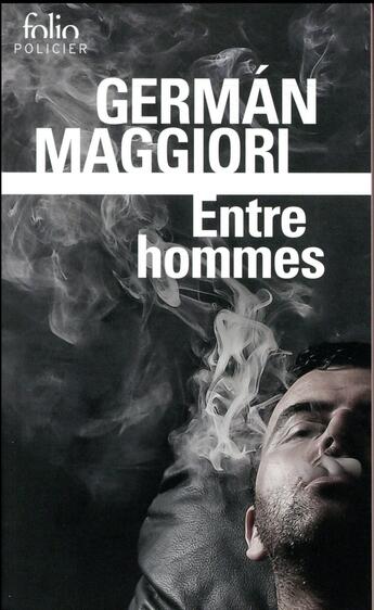 Couverture du livre « Entres hommes » de German Maggiori aux éditions Folio