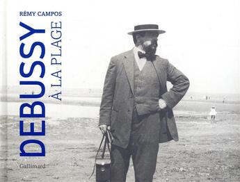 Couverture du livre « Debussy a la plage » de Campos Remy aux éditions Gallimard