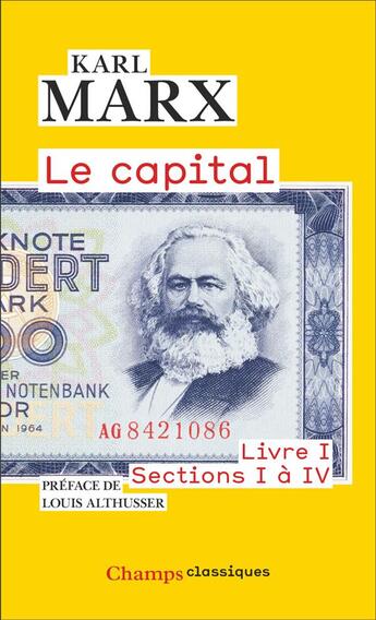 Couverture du livre « Le Capital : Livre I, sections I à IV » de Marx/Althusser aux éditions Flammarion