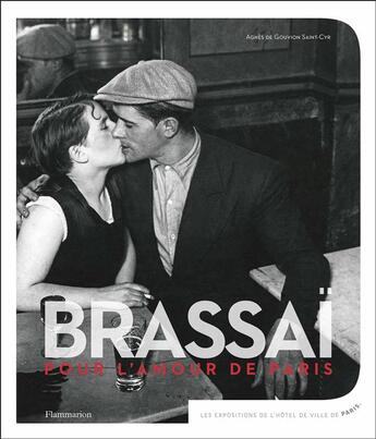 Couverture du livre « Brassai, pour l'amour de Paris » de Agnes De Gouvion Saint-Cyr aux éditions Flammarion