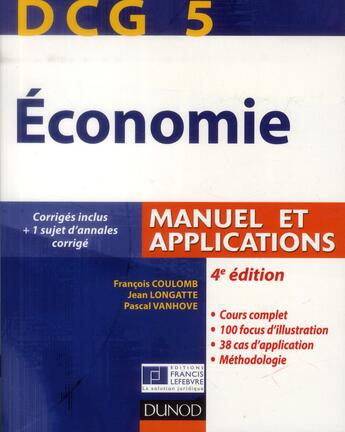 Couverture du livre « DCG 5 ; économie ; manuel et applications, corrigés inclus (4e édition) » de Francois Coulomb et Jean Longatte et Pascal Vanhove aux éditions Dunod