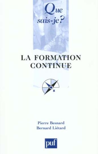 Couverture du livre « La formation continue (7e édition) » de Pierre Besnard et Bernard Lietard aux éditions Que Sais-je ?