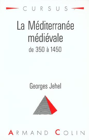 Couverture du livre « La Mediterranee Medievale » de Georges Jehel aux éditions Armand Colin