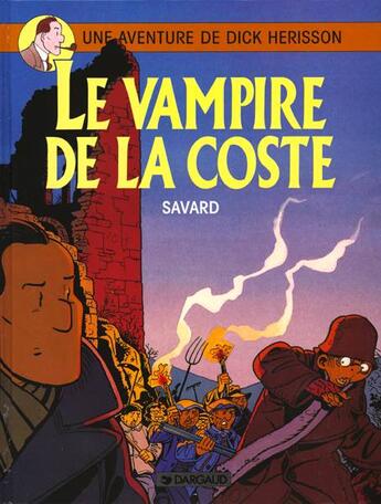 Couverture du livre « Dick Hérisson Tome 4 : le vampire de la coste » de Didier Savard aux éditions Dargaud