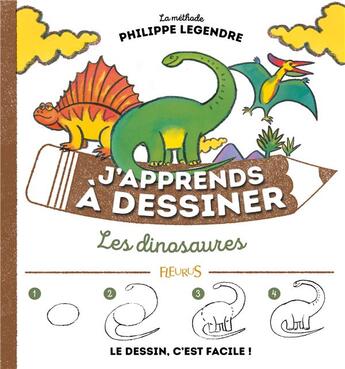 Couverture du livre « J'apprends à dessiner : les dinosaures » de Philippe Legendre aux éditions Fleurus