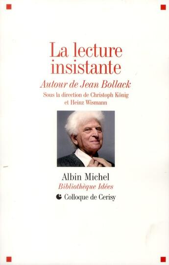 Couverture du livre « La lecture insistante autour de Jean Bollack » de Christoph Konig aux éditions Albin Michel