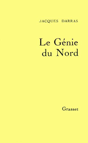 Couverture du livre « Le genie du nord » de Jacques Darras aux éditions Grasset Et Fasquelle