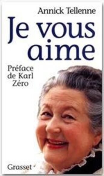 Couverture du livre « Je vous aime » de Annick Tellenne aux éditions Grasset