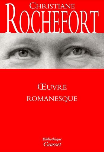 Couverture du livre « Oeuvre romanesque » de Christiane Rochefort aux éditions Grasset