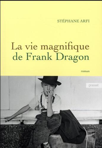 Couverture du livre « La vie magnifique de Frank Dragon » de Stephane Arfi aux éditions Grasset