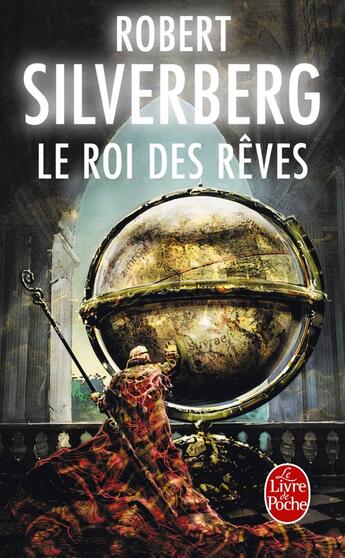 Couverture du livre « Le cycle de Majipoor Tome 7 : le roi des rêves » de Robert Silverberg aux éditions Le Livre De Poche