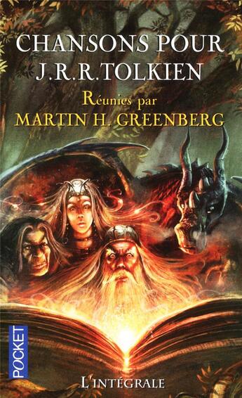 Couverture du livre « Chansons pour J.RR. Tolkien ; intégrale » de Martin H. Greenberg aux éditions Pocket